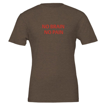 NO BRAIN NO PAIN Unisex Graphic T-Shirt - Premium Cotton Tee - Kawaii Therapy Shop