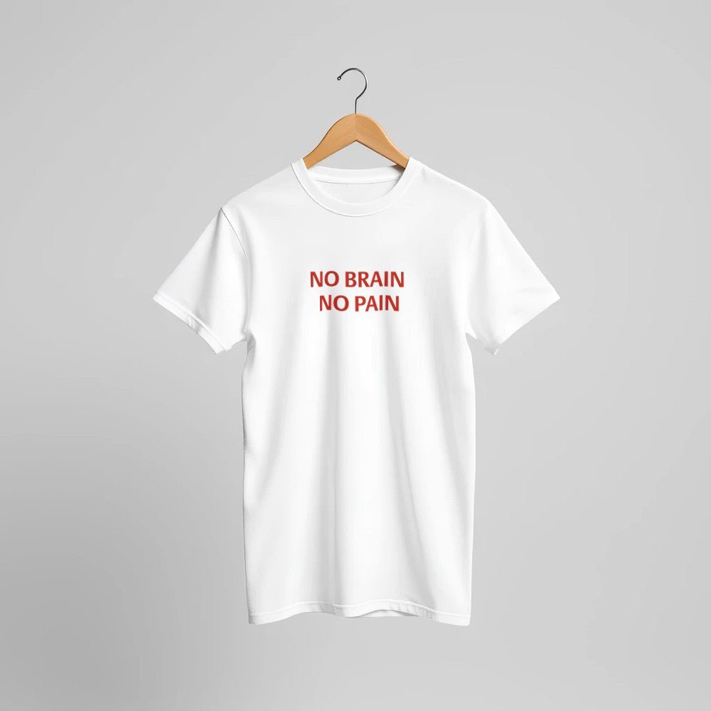 NO BRAIN NO PAIN Unisex Graphic T-Shirt - Premium Cotton Tee - Kawaii Therapy Shop