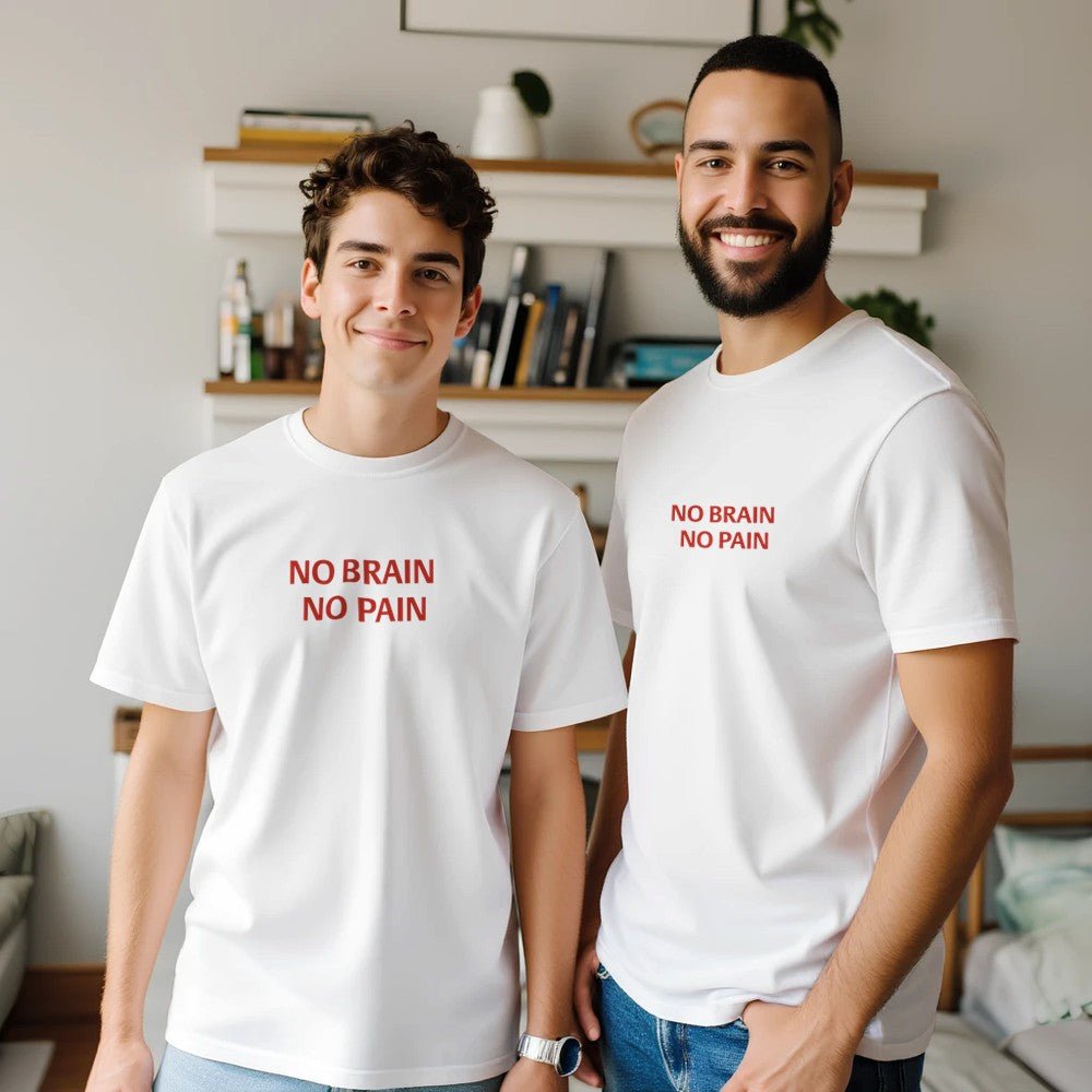 NO BRAIN NO PAIN Unisex Graphic T-Shirt - Premium Cotton Tee - Kawaii Therapy Shop