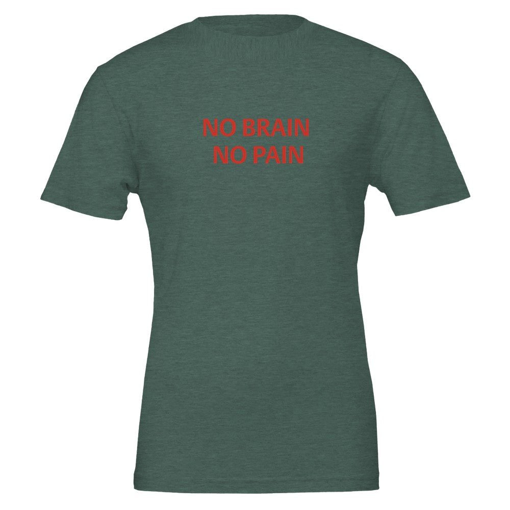 NO BRAIN NO PAIN Unisex Graphic T-Shirt - Premium Cotton Tee - Kawaii Therapy Shop
