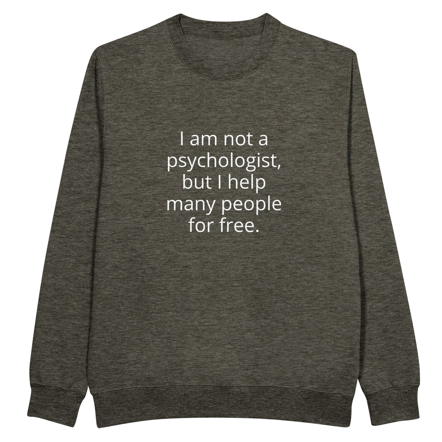I Am Not A Psychologist But I Help Many People For Free Unisex Premium Crewneck Sweatshirt - Kawaii Therapy Shop