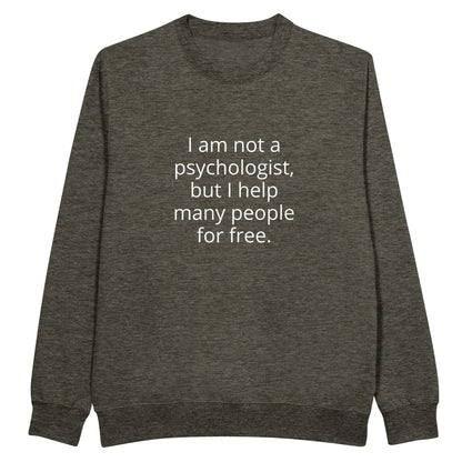 I Am Not A Psychologist But I Help Many People For Free Unisex Premium Crewneck Sweatshirt - Kawaii Therapy Shop